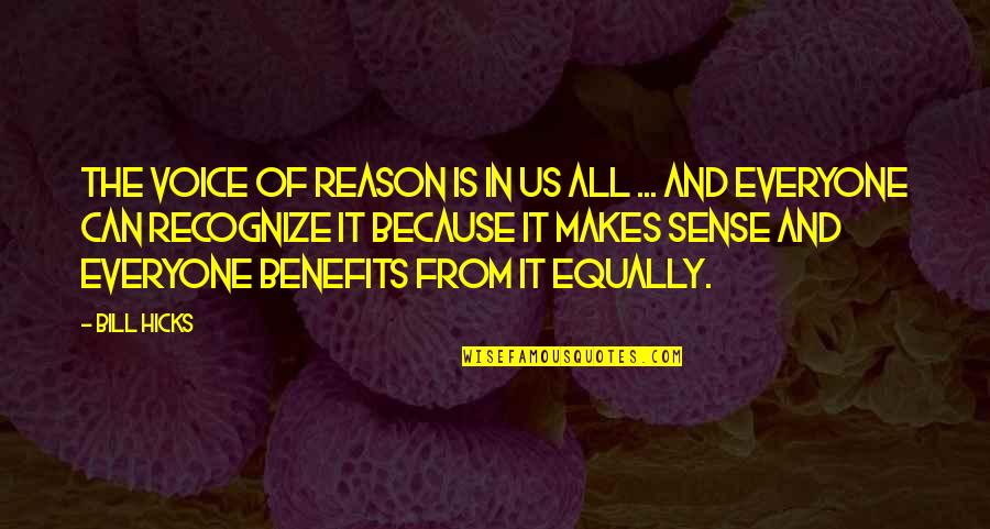 Everyone From Quotes By Bill Hicks: The Voice of Reason is in us all Everyone From Quotes By Bill Hicks: The Voice of Reason is in us all