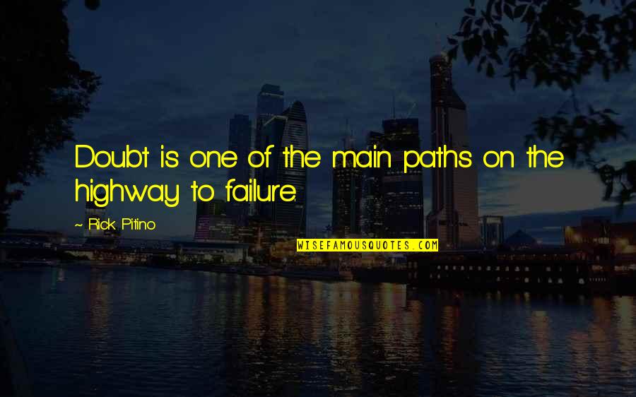 Everyone Has A Dark Side Quotes By Rick Pitino: Doubt is one of the main paths on