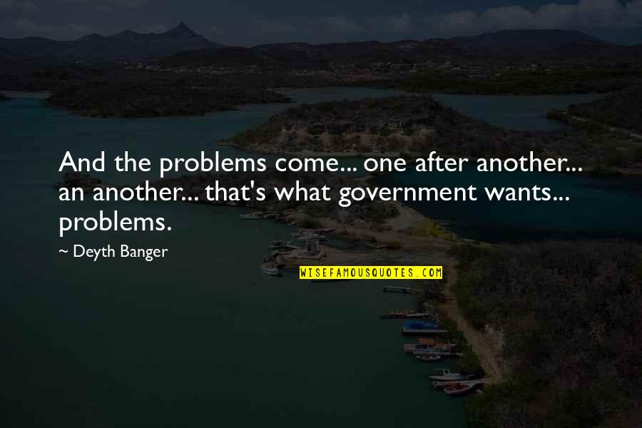Everyone Has Their Own Personality Quotes By Deyth Banger: And the problems come... one after another... an Everyone Has Their Own Personality Quotes By Deyth Banger: And the problems come... one after another... an