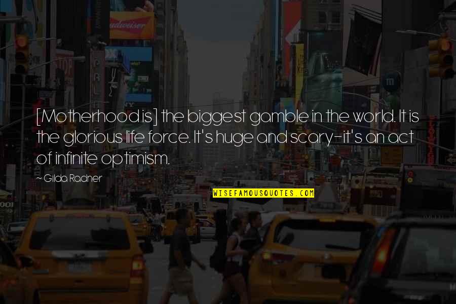 Everyone Has Their Own Personality Quotes By Gilda Radner: [Motherhood is] the biggest gamble in the world.