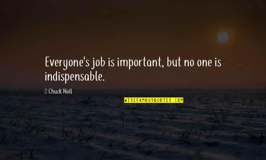 Everyone Important Quotes By Chuck Noll: Everyone's job is important, but no one is