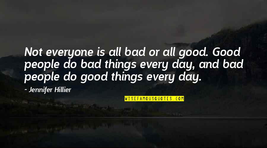 Everyone Is Bad Quotes By Jennifer Hillier: Not everyone is all bad or all good.