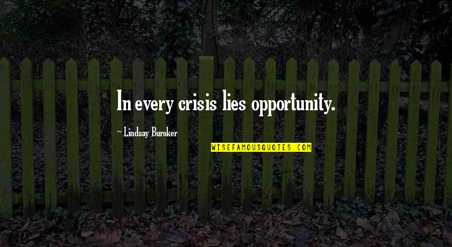 Everyone Is Entitled To Their Opinion Quote Quotes By Lindsay Buroker: In every crisis lies opportunity. Everyone Is Entitled To Their Opinion Quote Quotes By Lindsay Buroker: In every crisis lies opportunity.