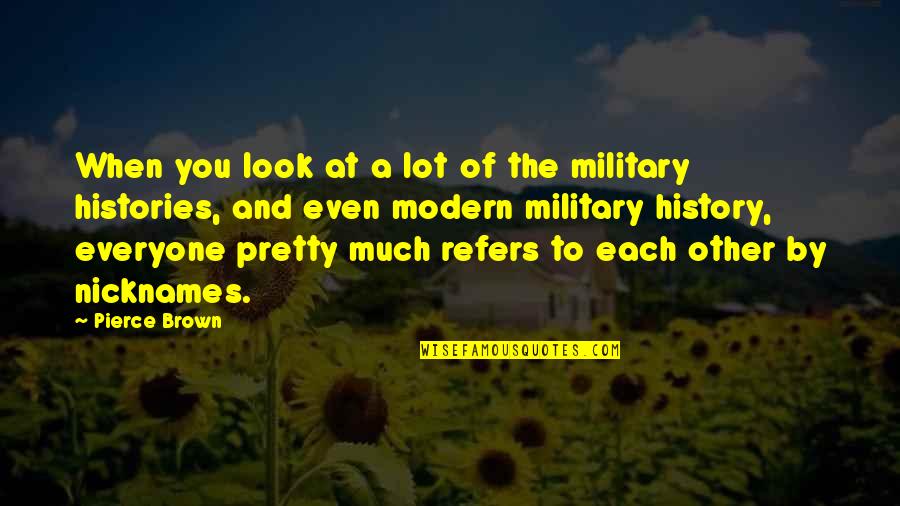 Everyone Is Pretty Quotes By Pierce Brown: When you look at a lot of the Everyone Is Pretty Quotes By Pierce Brown: When you look at a lot of the