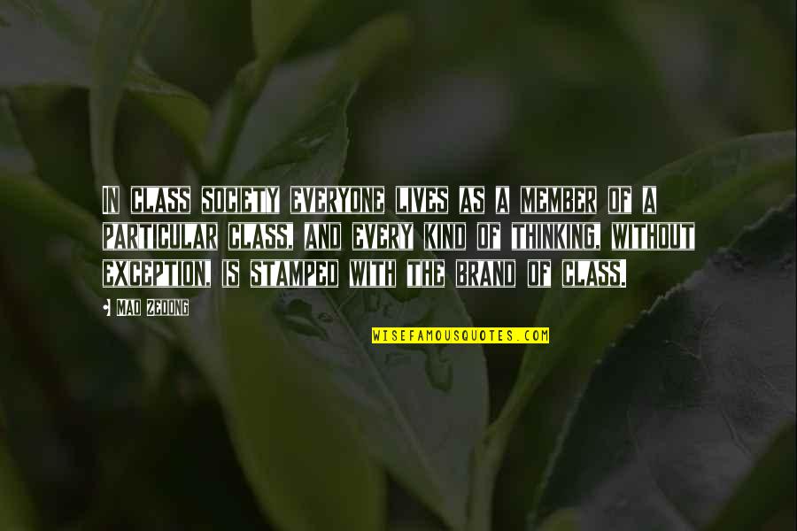 Everyone Is Quotes By Mao Zedong: In class society everyone lives as a member