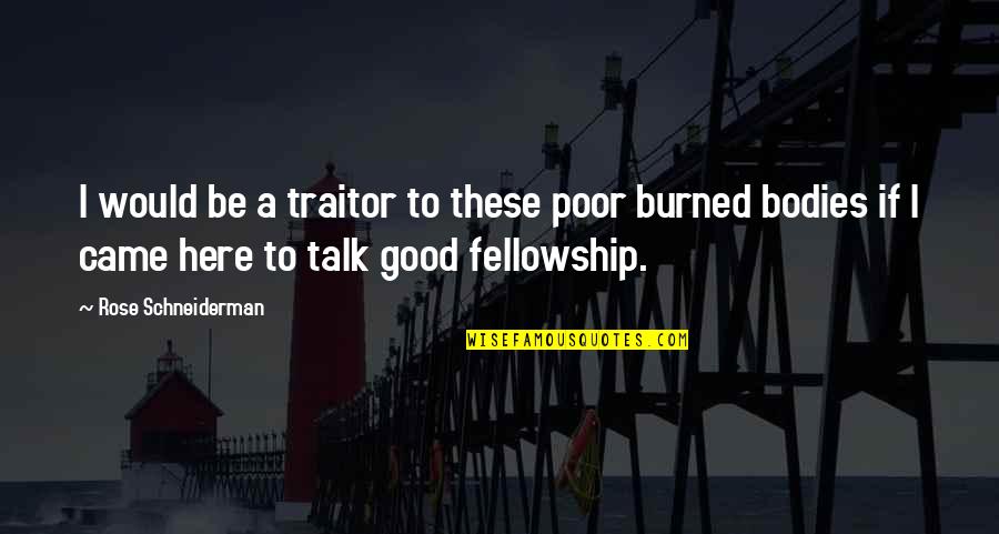 Everyone Let Me Down Quotes By Rose Schneiderman: I would be a traitor to these poor Everyone Let Me Down Quotes By Rose Schneiderman: I would be a traitor to these poor