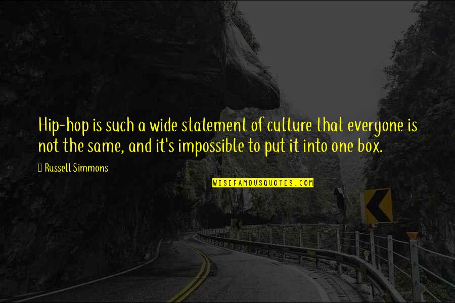 Everyone Not Same Quotes By Russell Simmons: Hip-hop is such a wide statement of culture