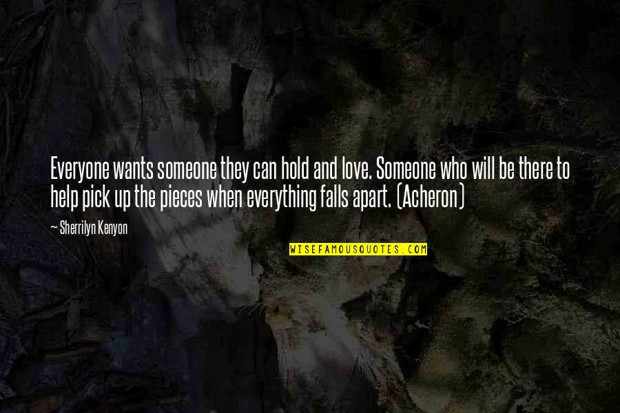 Everyone Wants Someone Quotes By Sherrilyn Kenyon: Everyone wants someone they can hold and love.