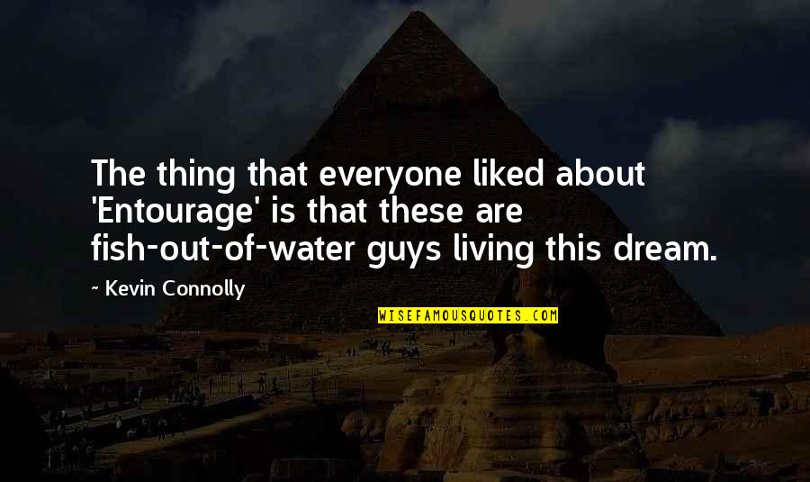 Everything Doesnt Require A Response Quotes By Kevin Connolly: The thing that everyone liked about 'Entourage' is Everything Doesnt Require A Response Quotes By Kevin Connolly: The thing that everyone liked about 'Entourage' is