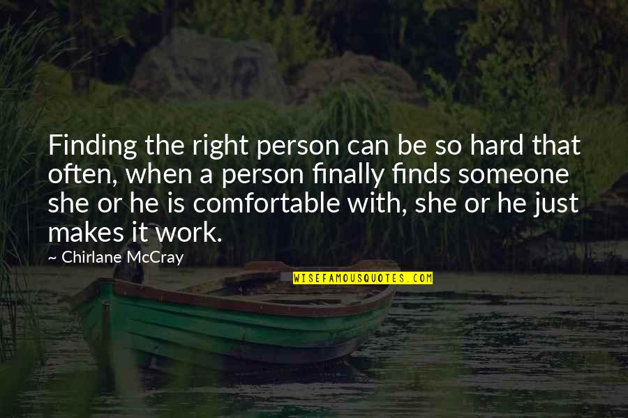 Everything Goes Wrong In My Life Quotes By Chirlane McCray: Finding the right person can be so hard