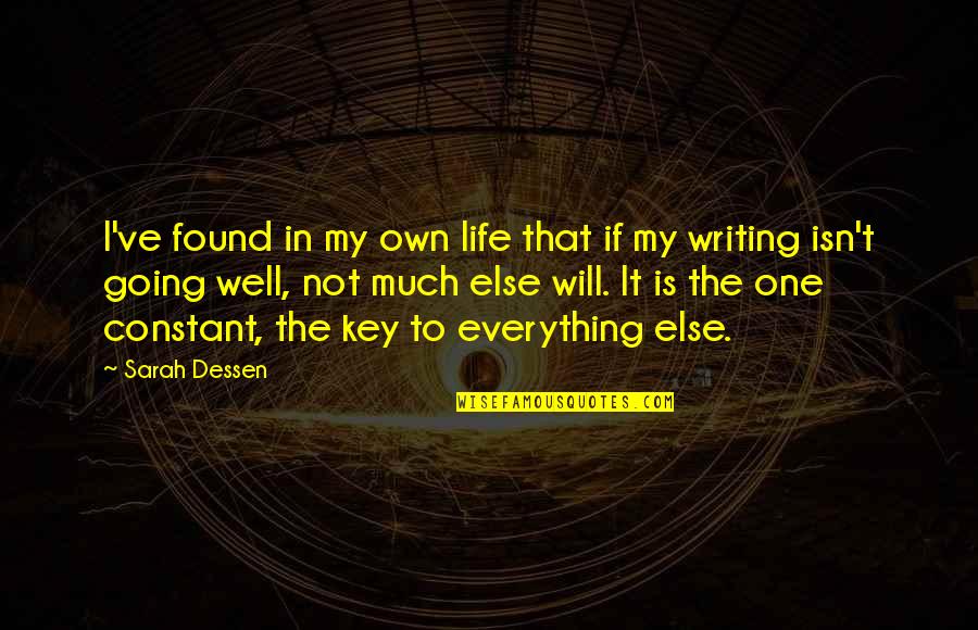 Everything Going Well Quotes By Sarah Dessen: I've found in my own life that if