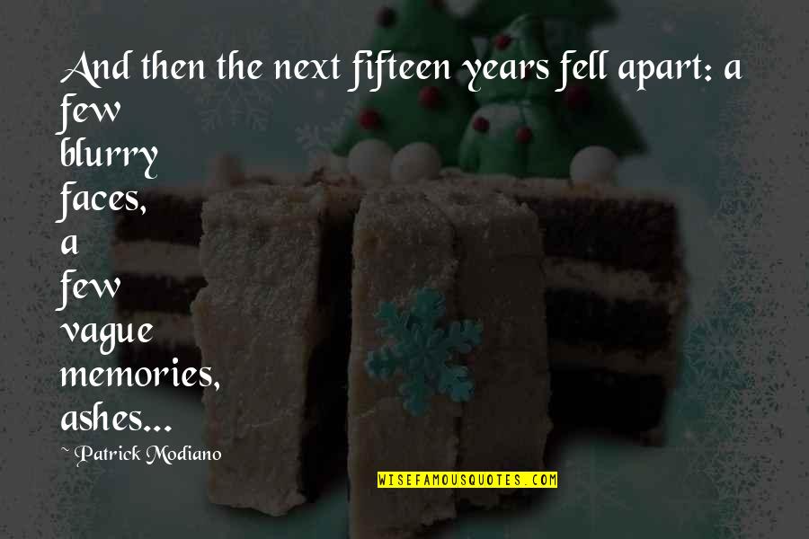Everything Going Wrong Tumblr Quotes By Patrick Modiano: And then the next fifteen years fell apart: