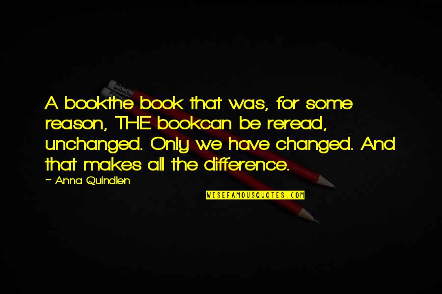Everything Has A Process Quote Quotes By Anna Quindlen: A bookthe book that was, for some reason,