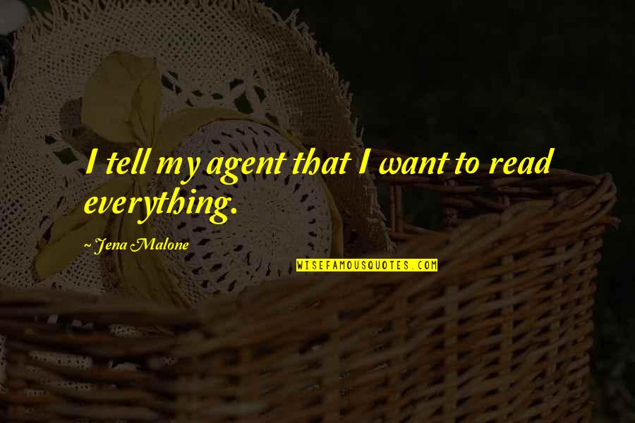 Everything I Want Quotes By Jena Malone: I tell my agent that I want to