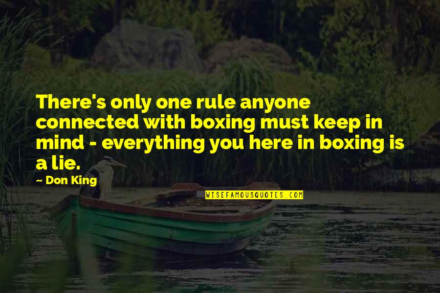 Everything Is Connected Quotes By Don King: There's only one rule anyone connected with boxing
