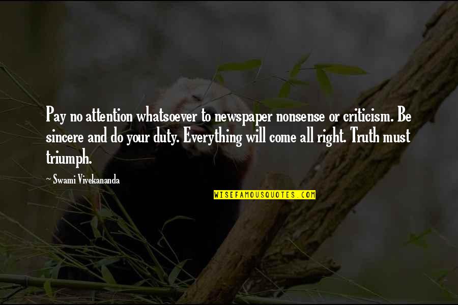 Everything Is Just Right Quotes By Swami Vivekananda: Pay no attention whatsoever to newspaper nonsense or