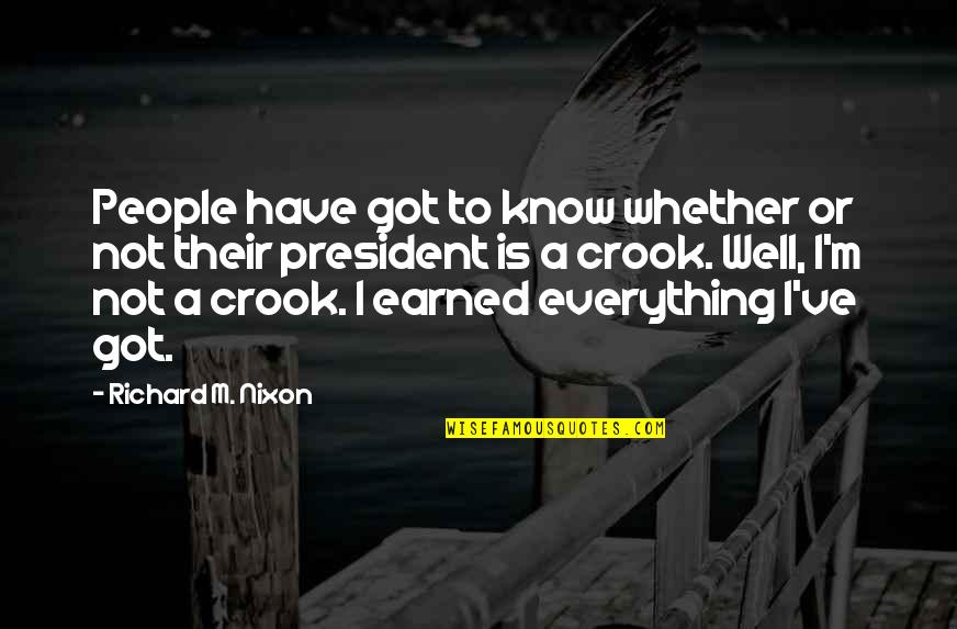 Everything Is Well Quotes By Richard M. Nixon: People have got to know whether or not Everything Is Well Quotes By Richard M. Nixon: People have got to know whether or not