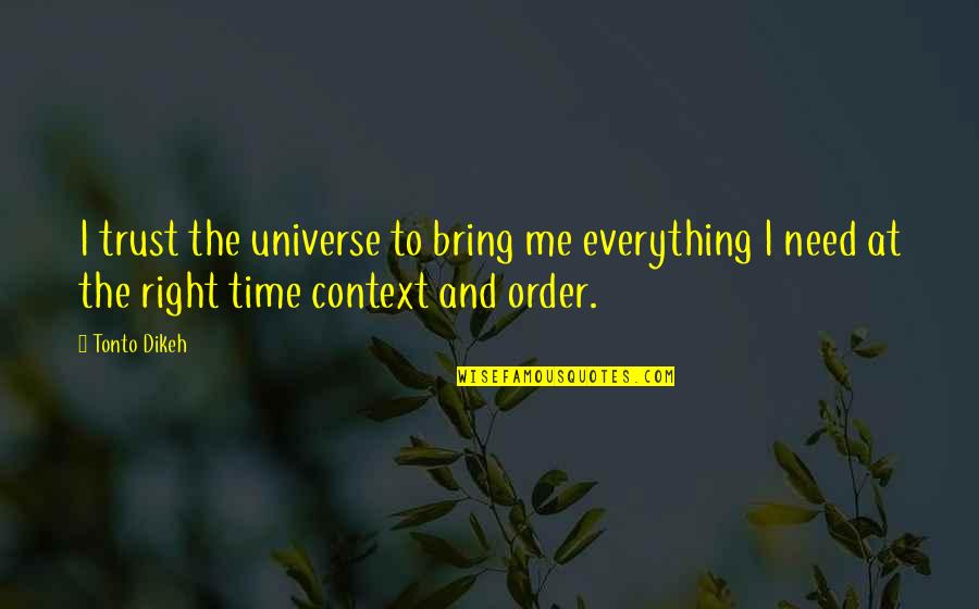 Everything Needs Time Quotes By Tonto Dikeh: I trust the universe to bring me everything