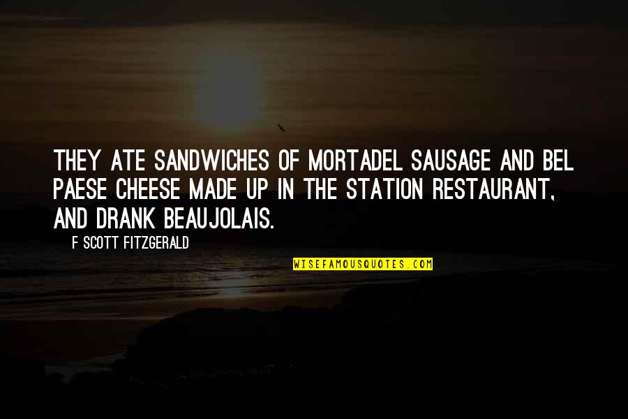 Everything Seems Wrong Quotes By F Scott Fitzgerald: They ate sandwiches of mortadel sausage and bel