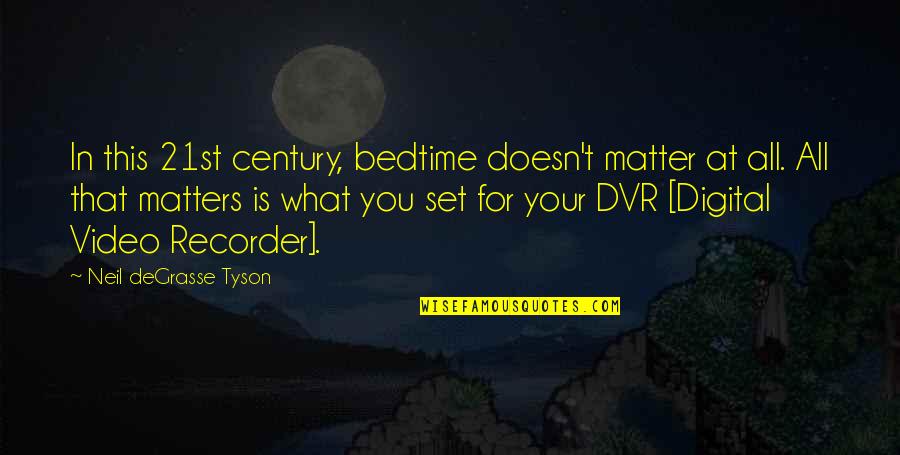 Everything Seems Wrong Quotes By Neil DeGrasse Tyson: In this 21st century, bedtime doesn't matter at