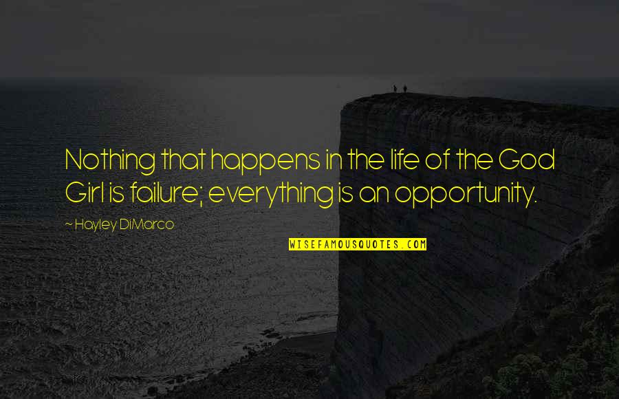 Everything That Happens Quotes By Hayley DiMarco: Nothing that happens in the life of the