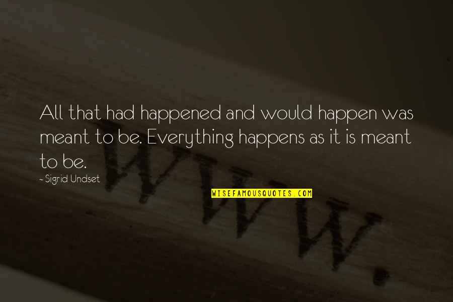 Everything That Happens Quotes By Sigrid Undset: All that had happened and would happen was