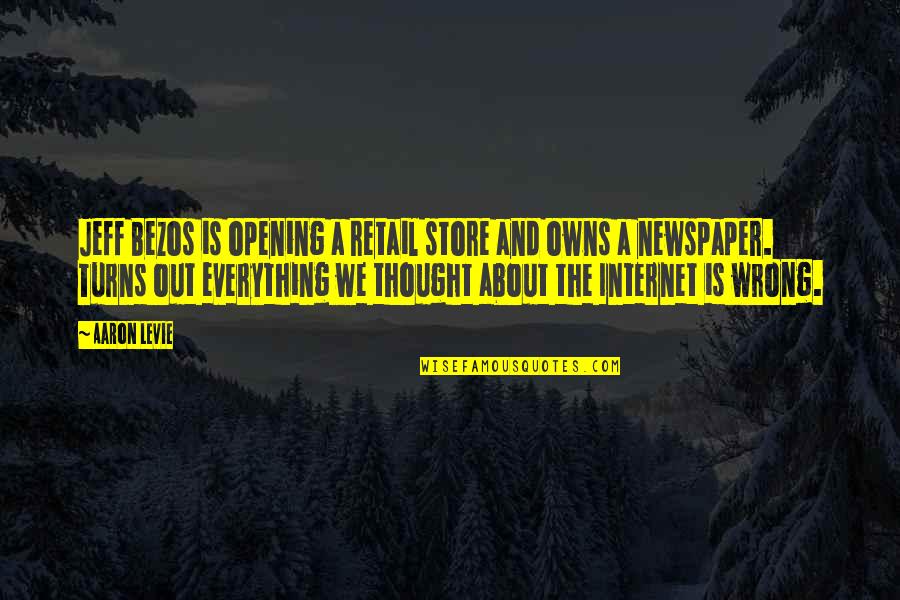 Everything Turns Out Okay Quotes By Aaron Levie: Jeff Bezos is opening a retail store and