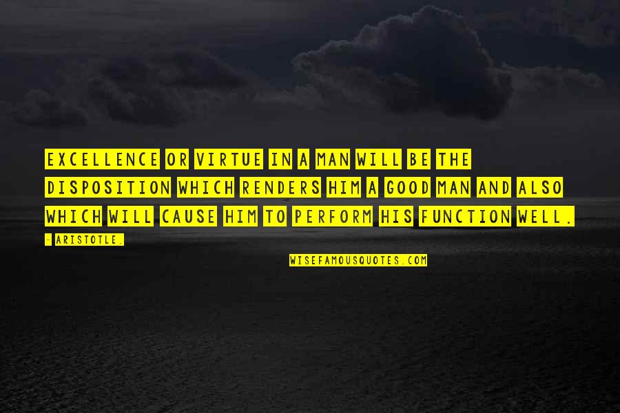 Everything Will Be Ok Donnie Darko Quote Quotes By Aristotle.: Excellence or virtue in a man will be