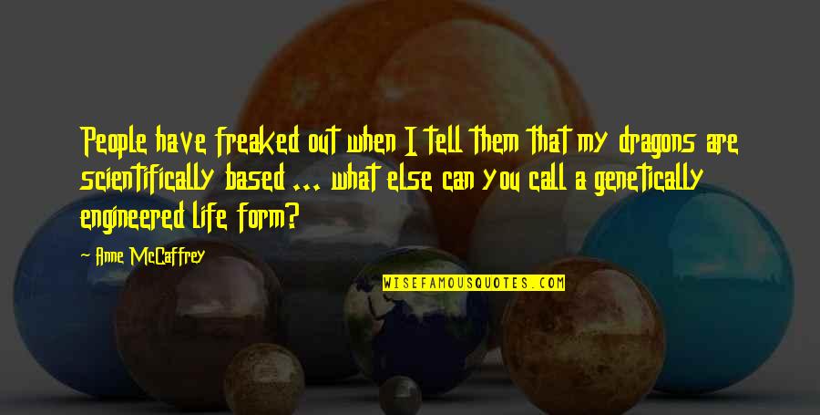 Everything Will Be Ok Picture Quotes By Anne McCaffrey: People have freaked out when I tell them Everything Will Be Ok Picture Quotes By Anne McCaffrey: People have freaked out when I tell them