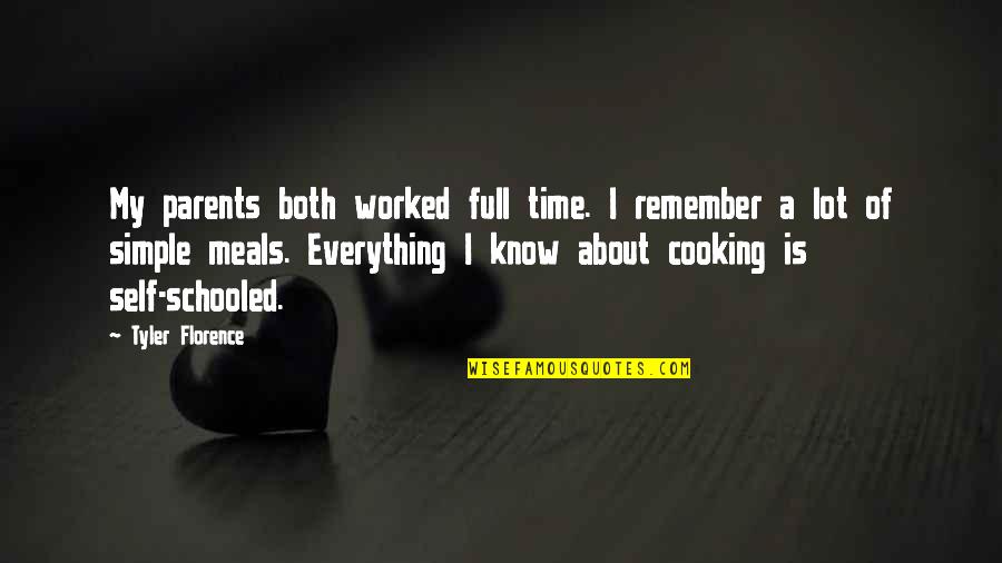Everything Worked Out Quotes By Tyler Florence: My parents both worked full time. I remember