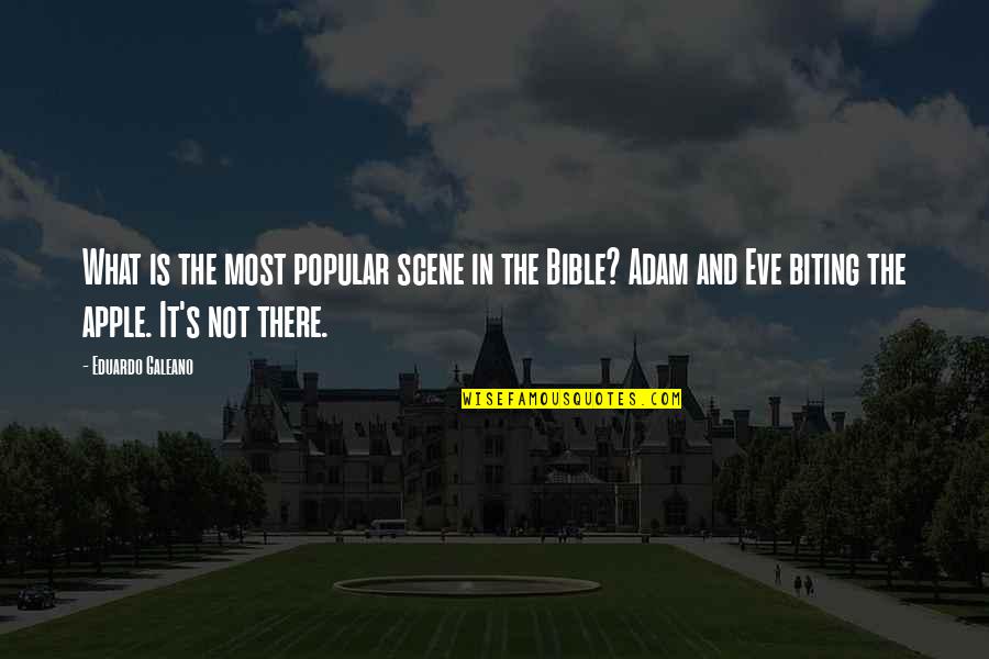 Eve's Quotes By Eduardo Galeano: What is the most popular scene in the Eve's Quotes By Eduardo Galeano: What is the most popular scene in the