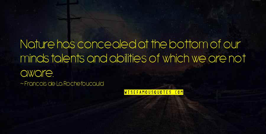 Evgenii Onegin Quotes By Francois De La Rochefoucauld: Nature has concealed at the bottom of our