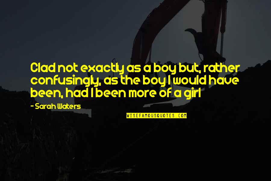 Evgenija Carl Quotes By Sarah Waters: Clad not exactly as a boy but, rather Evgenija Carl Quotes By Sarah Waters: Clad not exactly as a boy but, rather