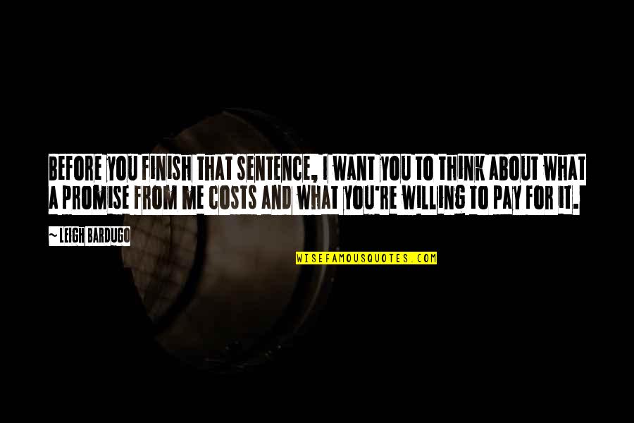 Evicting Quotes By Leigh Bardugo: Before you finish that sentence, I want you