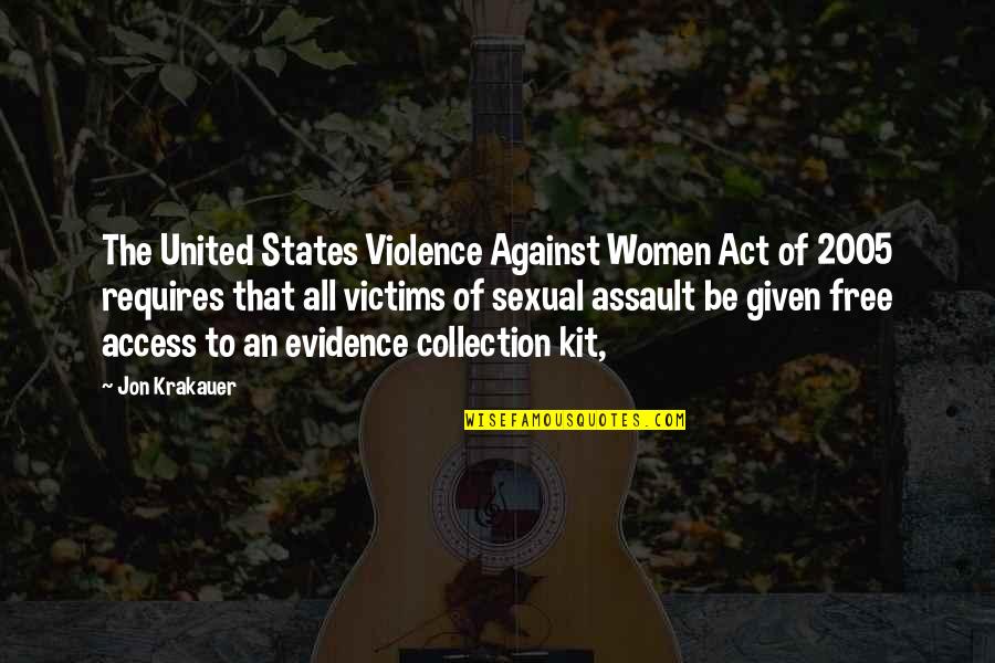 Evidence Act Quotes By Jon Krakauer: The United States Violence Against Women Act of