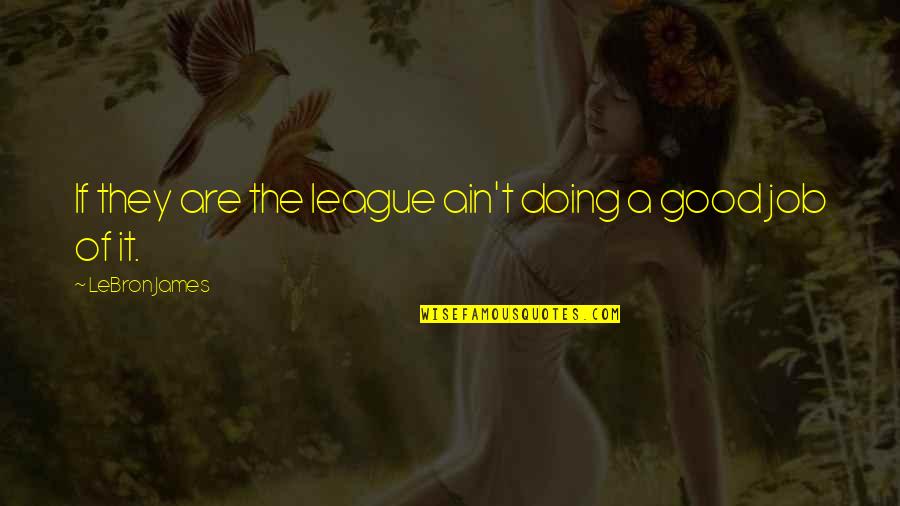Evidence Based Altruism Quotes By LeBron James: If they are the league ain't doing a