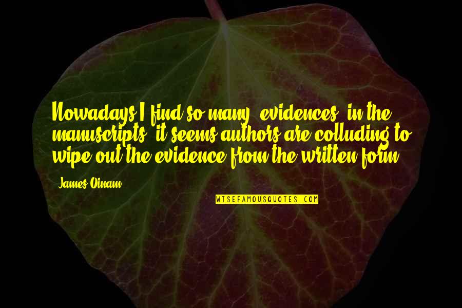 Evidences Quotes By James Oinam: Nowadays I find so many 'evidences' in the
