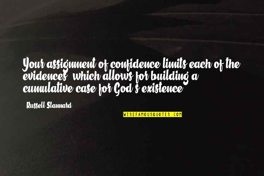 Evidences Quotes By Russell Stannard: Your assignment of confidence limits each of the