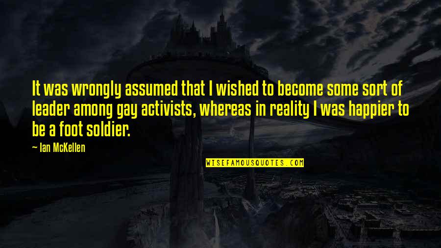 Evidentemente Quotes By Ian McKellen: It was wrongly assumed that I wished to Evidentemente Quotes By Ian McKellen: It was wrongly assumed that I wished to