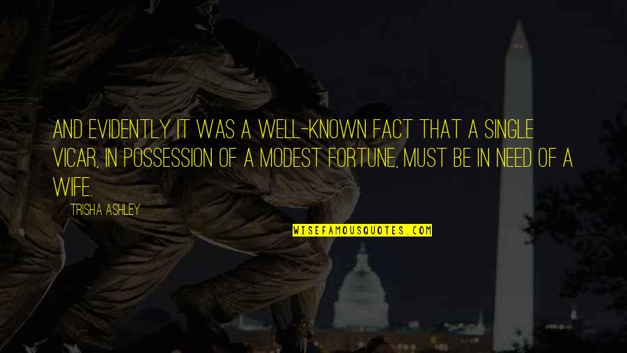 Evidently Quotes By Trisha Ashley: And evidently it was a well-known fact that Evidently Quotes By Trisha Ashley: And evidently it was a well-known fact that