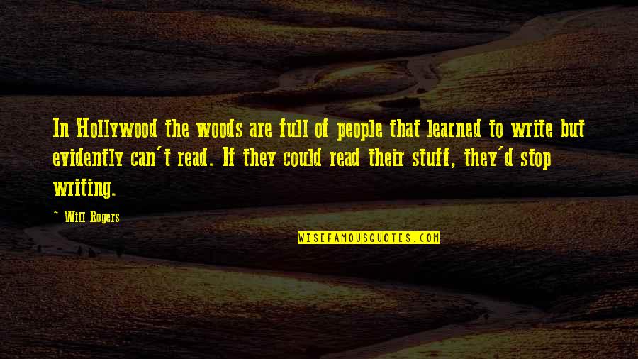 Evidently Quotes By Will Rogers: In Hollywood the woods are full of people Evidently Quotes By Will Rogers: In Hollywood the woods are full of people