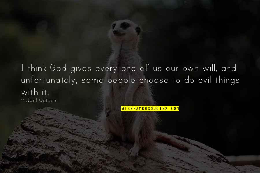 Evil And God Quotes By Joel Osteen: I think God gives every one of us