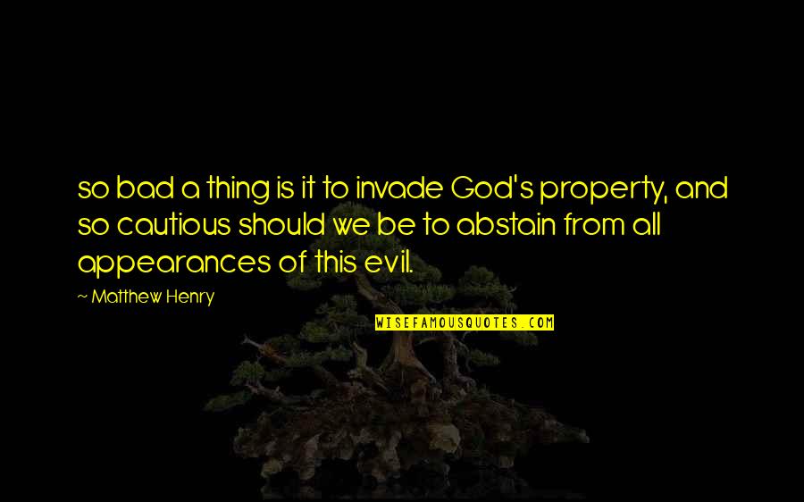 Evil And God Quotes By Matthew Henry: so bad a thing is it to invade