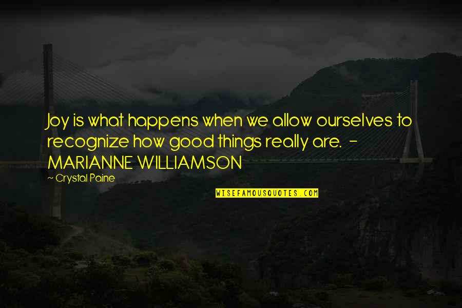 Evil And Greed Quotes By Crystal Paine: Joy is what happens when we allow ourselves