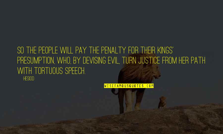 Evil And Justice Quotes By Hesiod: So the people will pay the penalty for