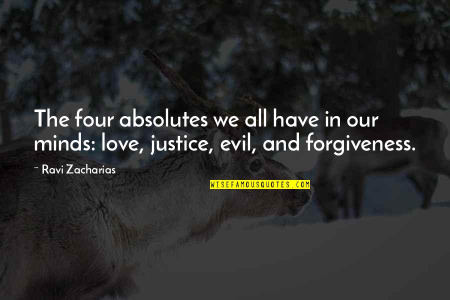 Evil And Justice Quotes By Ravi Zacharias: The four absolutes we all have in our