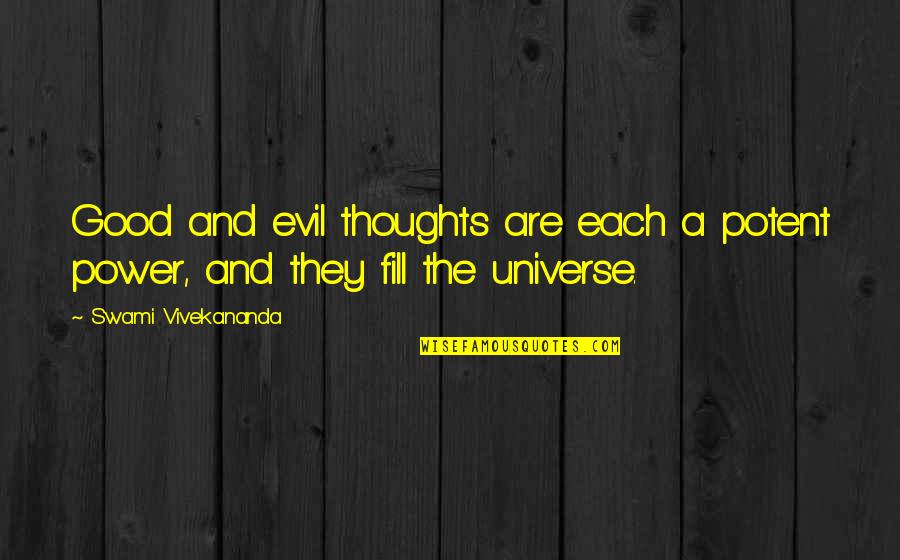 Evil And Power Quotes By Swami Vivekananda: Good and evil thoughts are each a potent
