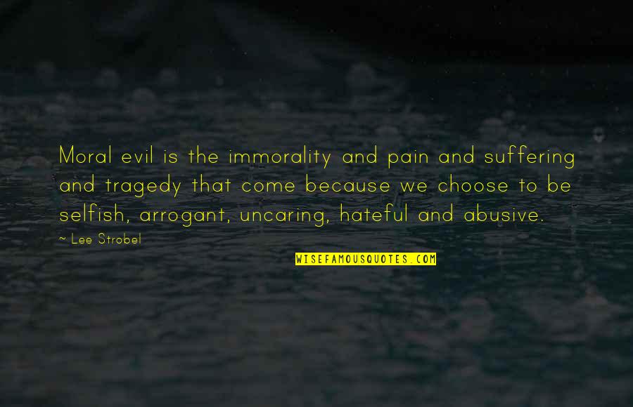 Evil And Suffering Quotes By Lee Strobel: Moral evil is the immorality and pain and