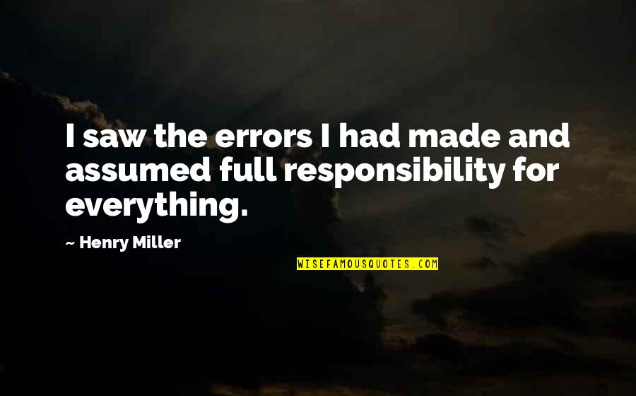 Evil Behind The Back Quotes By Henry Miller: I saw the errors I had made and