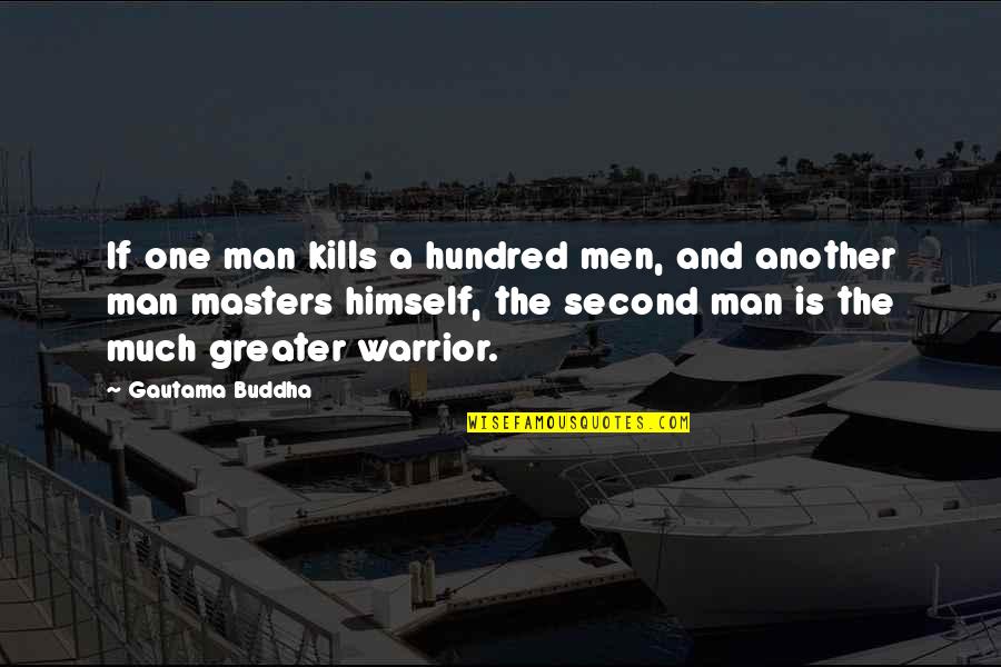 Evil Book Quotes By Gautama Buddha: If one man kills a hundred men, and